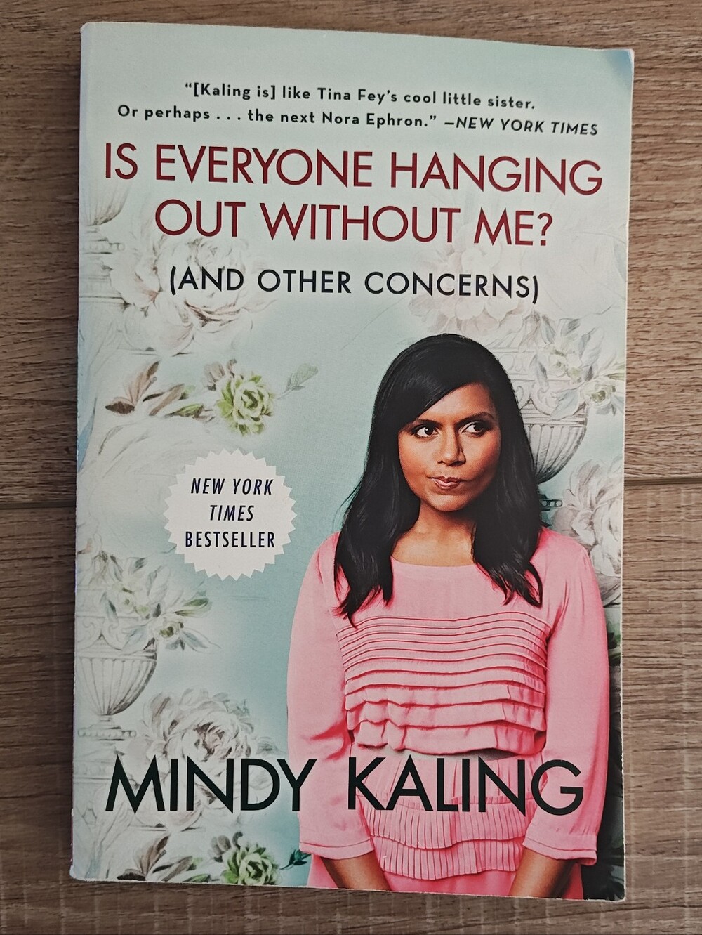 Mindy Kaling - "Is Everyone Hanging Out Without Me? (And Other Concerns)"